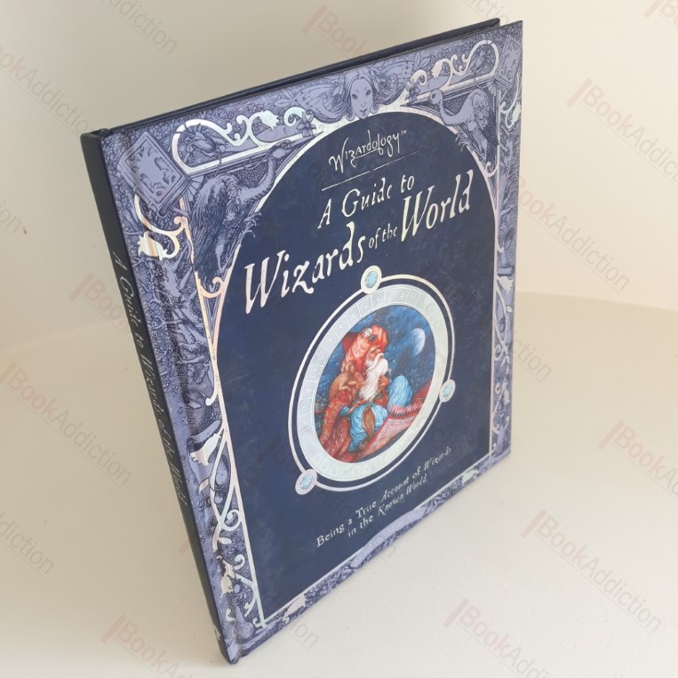 A Guide to Wizards of the World - Being a True Account of Wizards in the Known World: As told by Master Merlin (Wizardology)