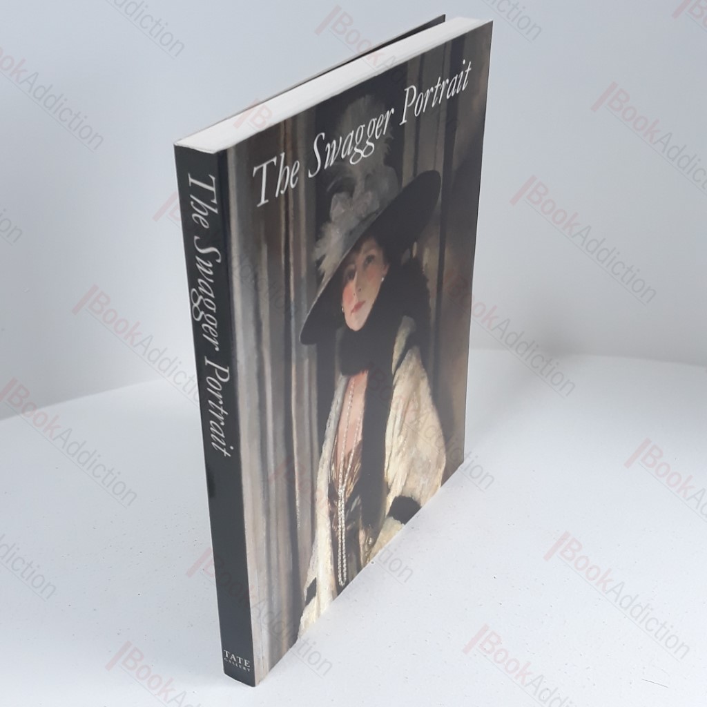 The Swagger Portrait : Grand Manner Portraiture in Britain from Van Dyck to Augustus John, 1630-1930