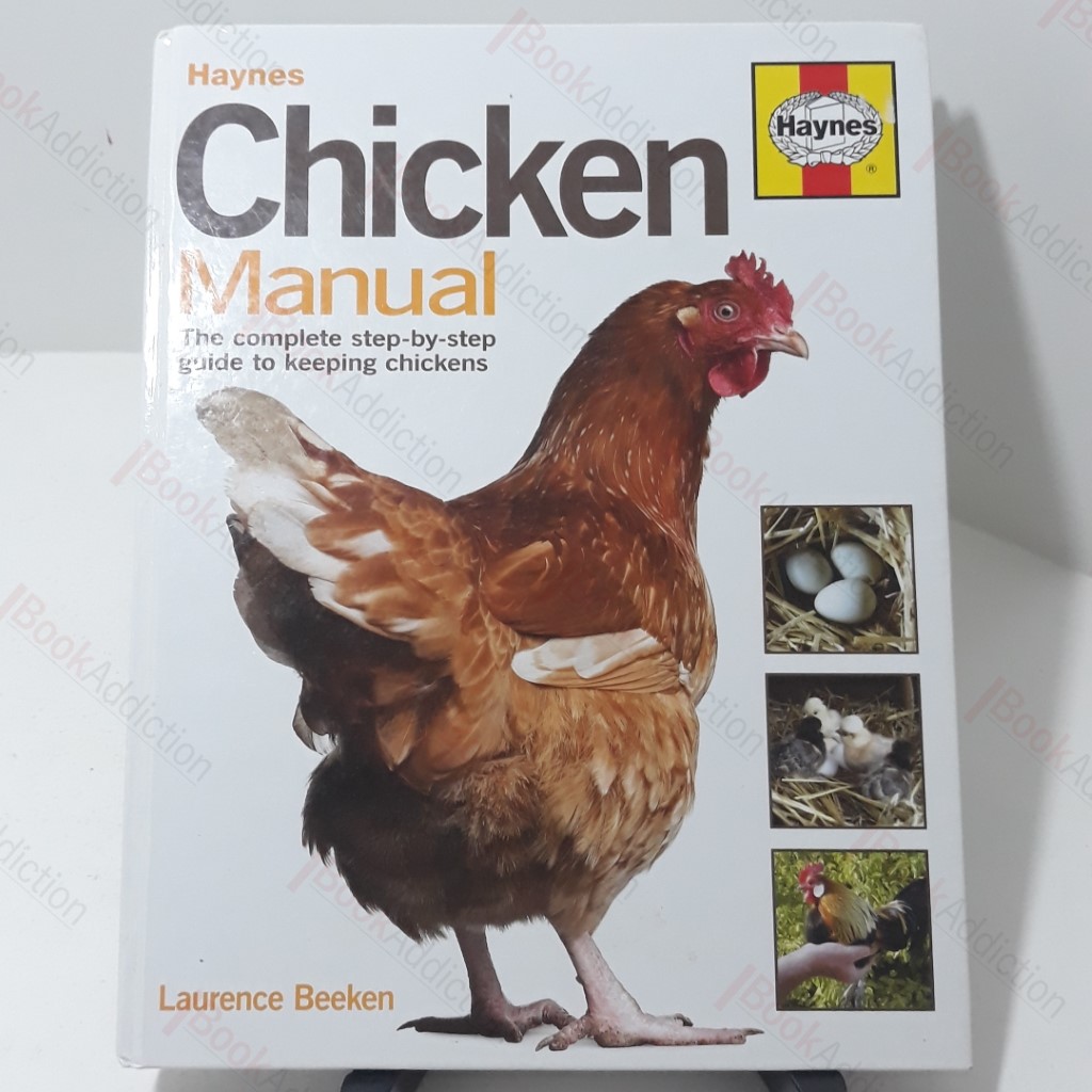 Chicken Manual : The Complete Step-by-Step Guide to Keeping Chickens (Haynes Manuals)