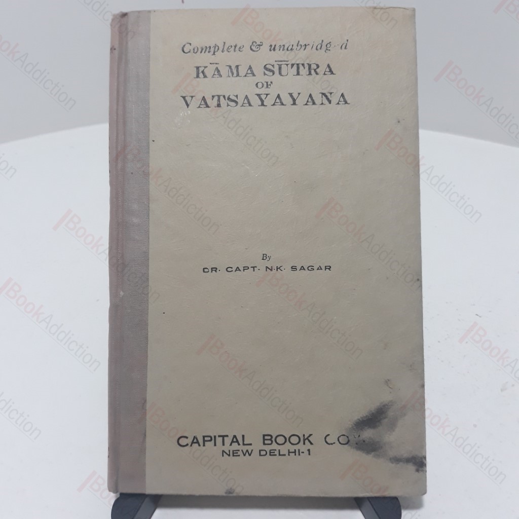 Complete and Unabridged Kama Sutra of Vatsayayana - The Hindu Art of Love