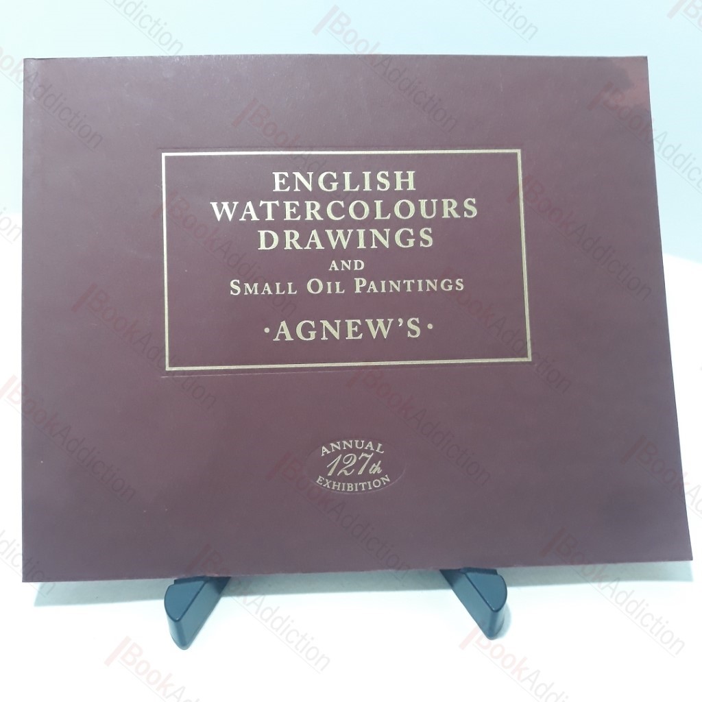English Watercolours Drawings and  Small Oil Paintings : Agnew's 127th Exhibition, 1-24 March 2000