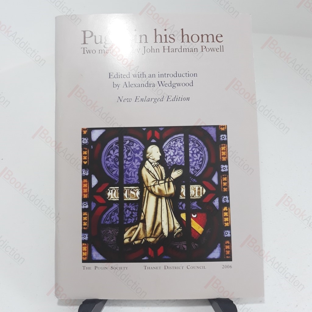 Pugin in His Home: Two Memoirs by John Hardman Powell