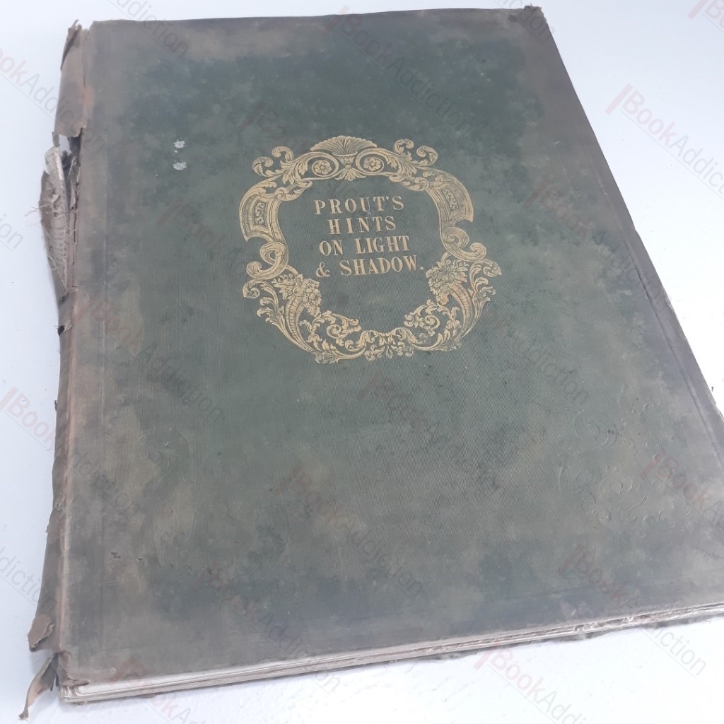 Hints on Light and Shadow, Composition, Etc, As Applicable to Landscape Painting, Illustrated with Examples