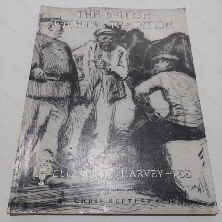 The British Etching Tradition : A Catalogue by Elizabeth Harvey-Lee to Accompany an exhibition of Prints Presented Jointly with Chris Beetles Ltd, 12-22 October 1993