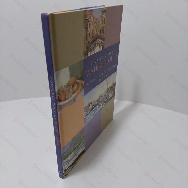 Complete Book of Watercolours: Everything You Need to Know to Get Started