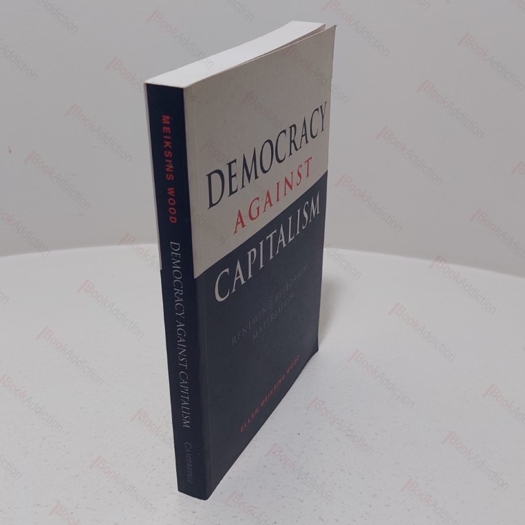 Democracy against Capitalism: Renewing Historical Materialism
