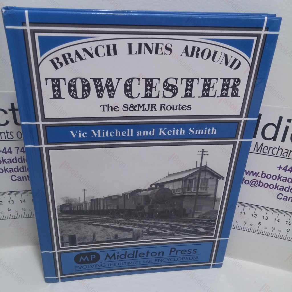Branch Lines Around Towcester : The SandMJR Routes