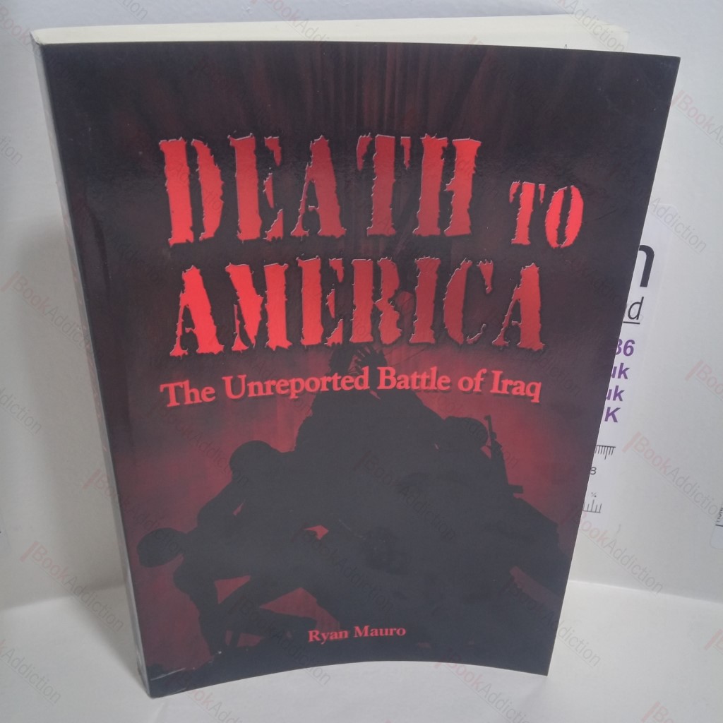Death to America : The Unreported Battle of Iraq