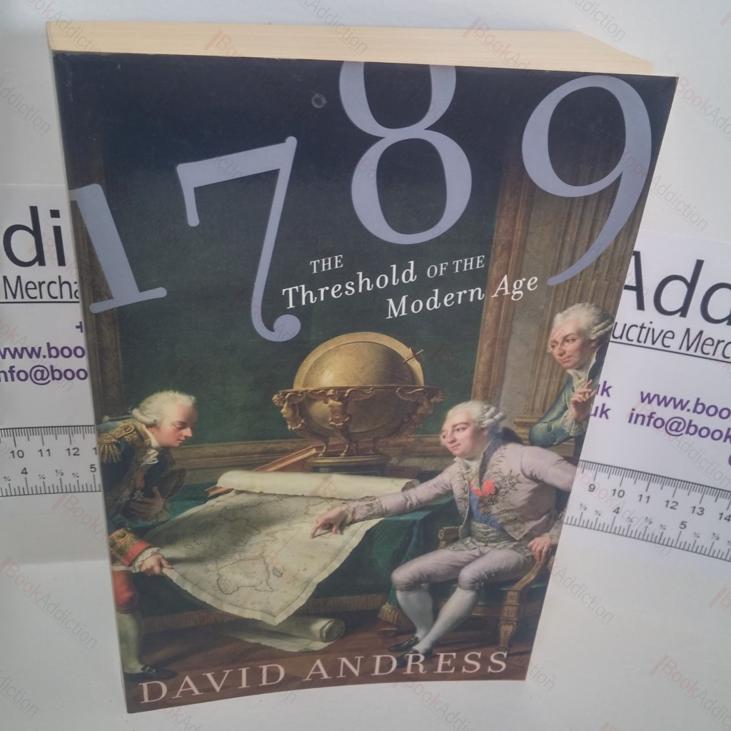 1789 : The Revolutions that Shook the World : The Threshold of the Modern Age
