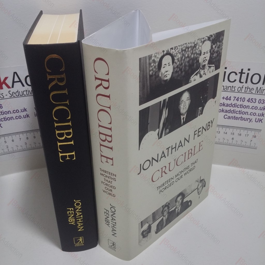 Crucible : Thirteen Months that Forged Our World