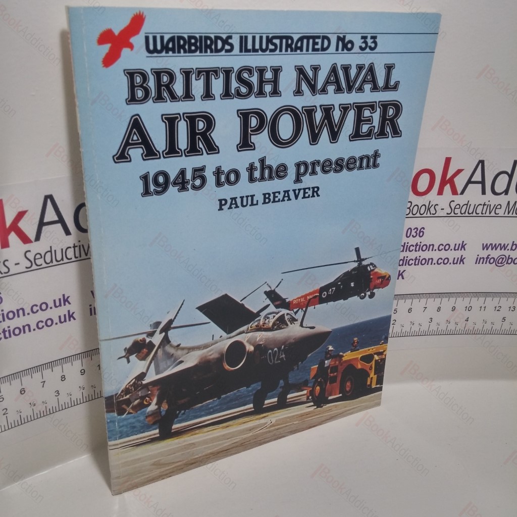 British Naval Air Power : 1945 to the Present (Warbirds Illustrated Series, No. 33)