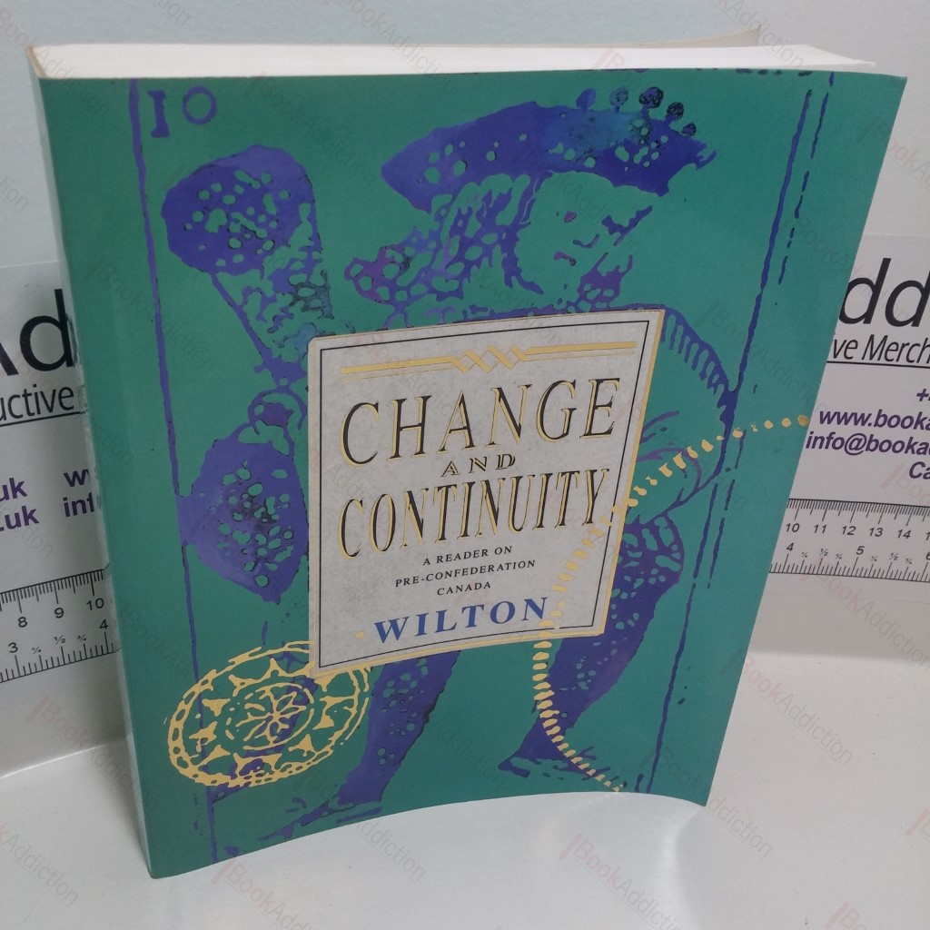 Change and Continuity: A Reader on Pre-Confederation Canada