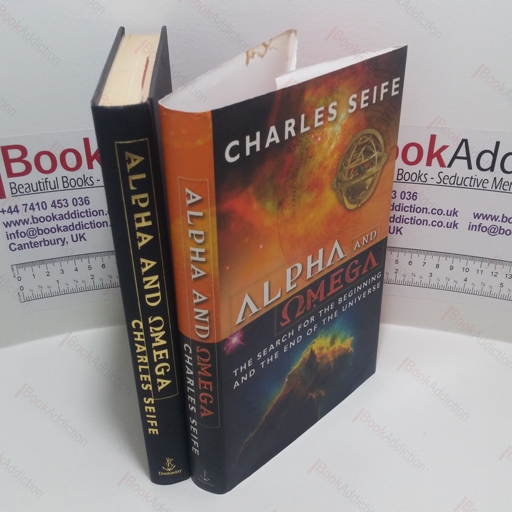 Alpha And Omega : The Search For The Beginning And The End Of The Universe