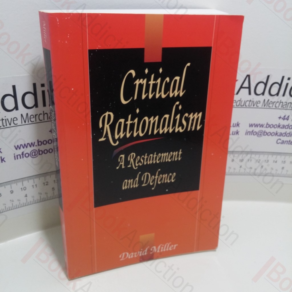 Critical Rationalism : A Restatement and Defence