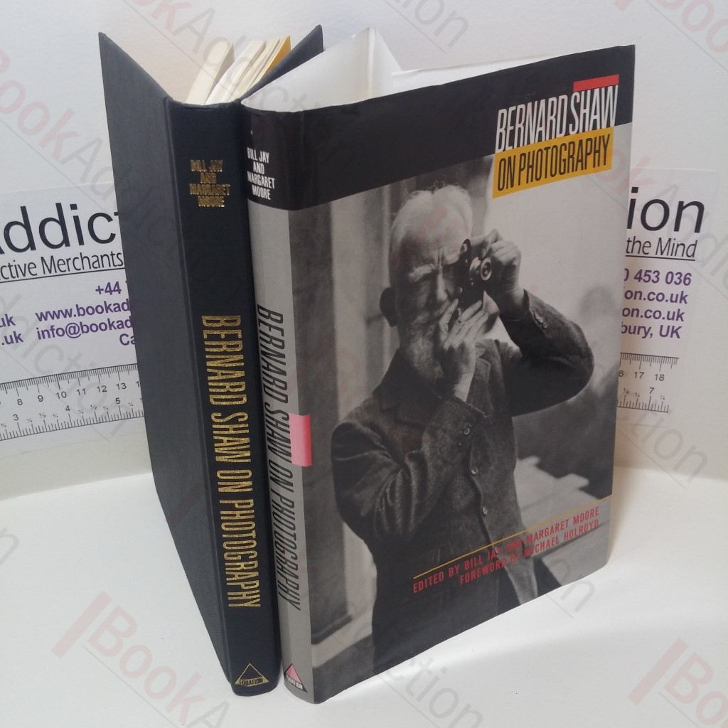 Bernard Shaw on Photography : Essays and Photographs by George Bernard Shaw