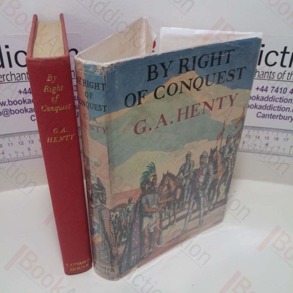 By Right of Conquest, Or With Cortez in Mexico