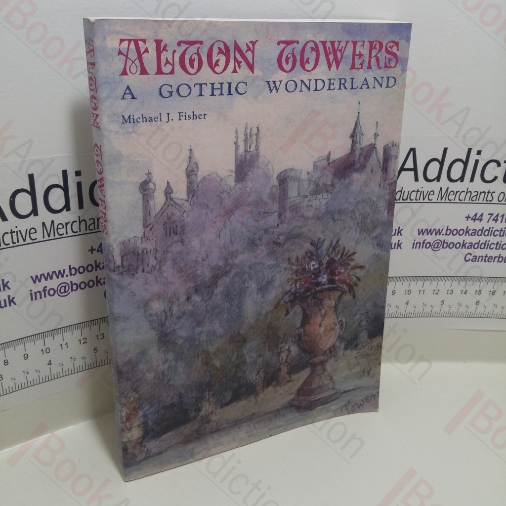 Alton Towers : A Gothic Wonderland