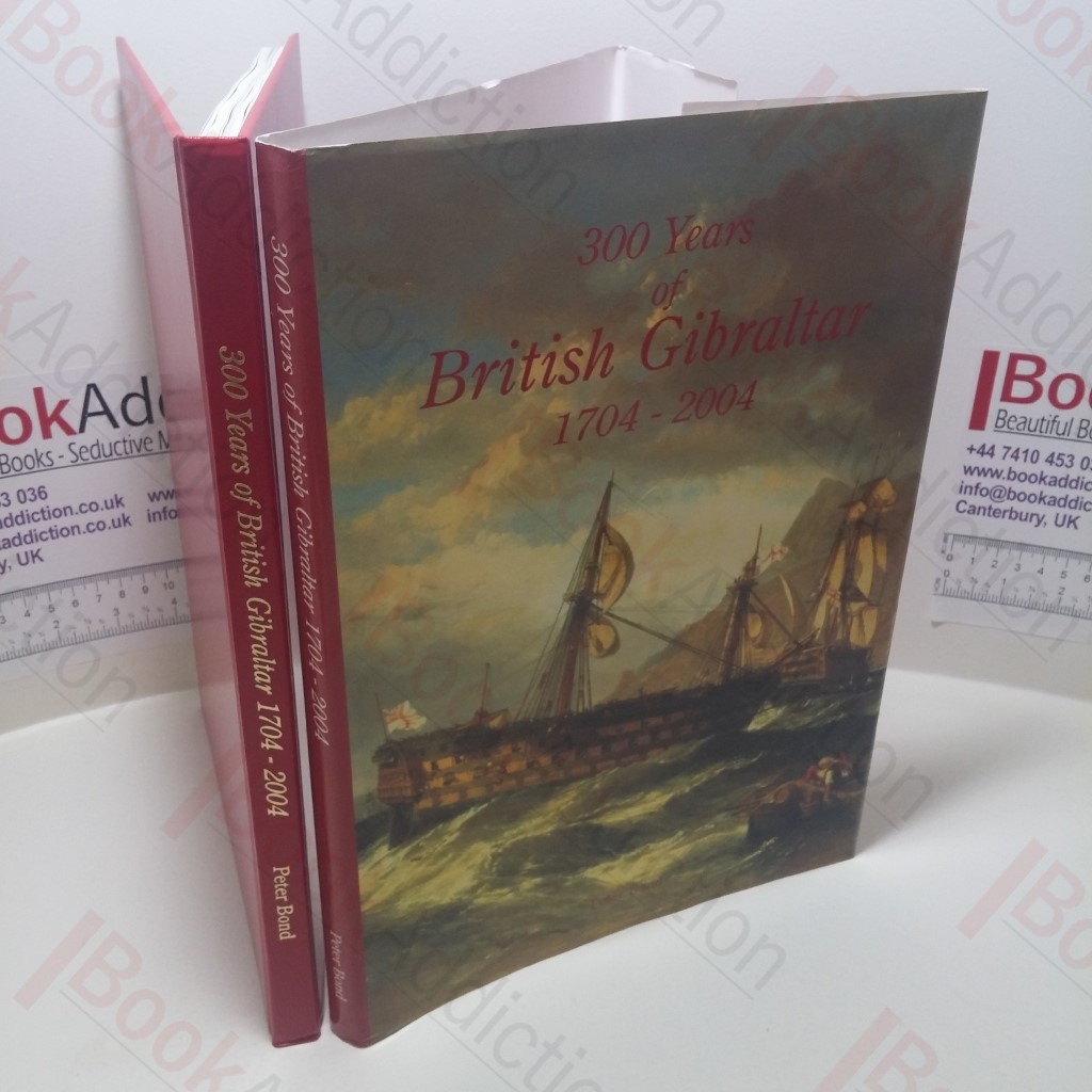 300 Years of British Gibraltar : 1704-2004 (Signed)