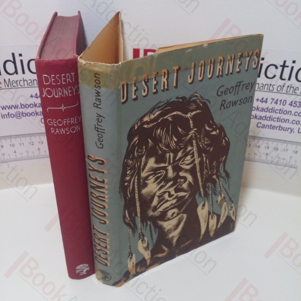 Desert Journeys : An Account of the Arduous Exploration of the Interior of the Continent of Australia By Rival Expeditions in 1873-4