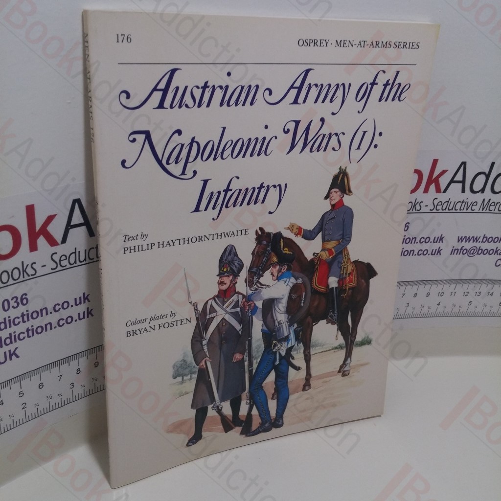 Austrian Army of the Napoleonic Wars (1) : Infantry (Men-at-Arms Series, No. 176)