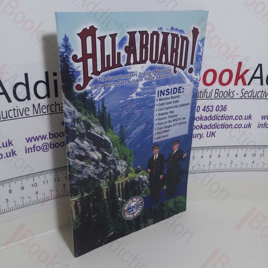 All Aboard! The Onboard Magazine of the White Pass and Yukon Route Railroad