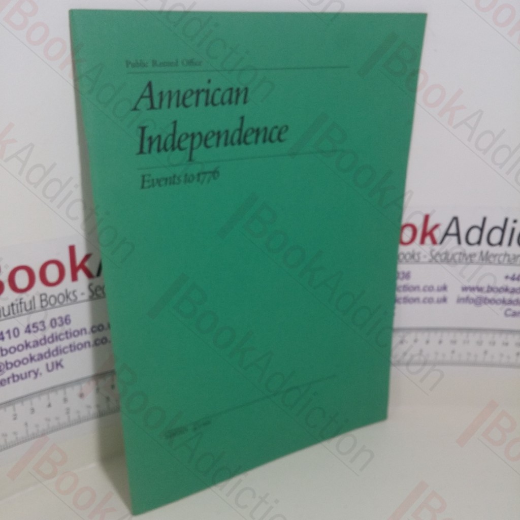 American Independence : Events to 1776 (Public Record Office Series, No. 8)