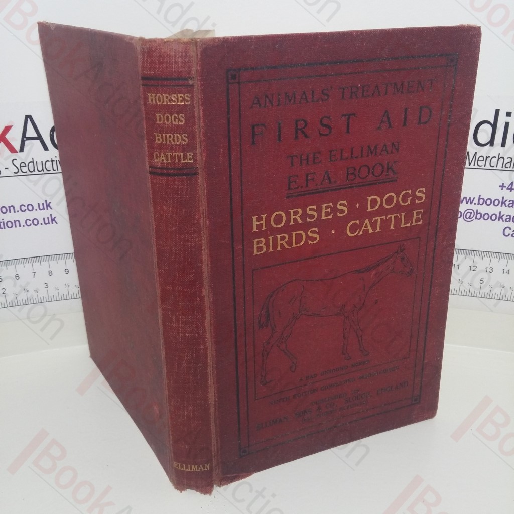 Animals Treatment First Aid - The Elliman EFA Book - Horses, Dogs, Birds and Cattle (Accidents and Ailments, First Aid)