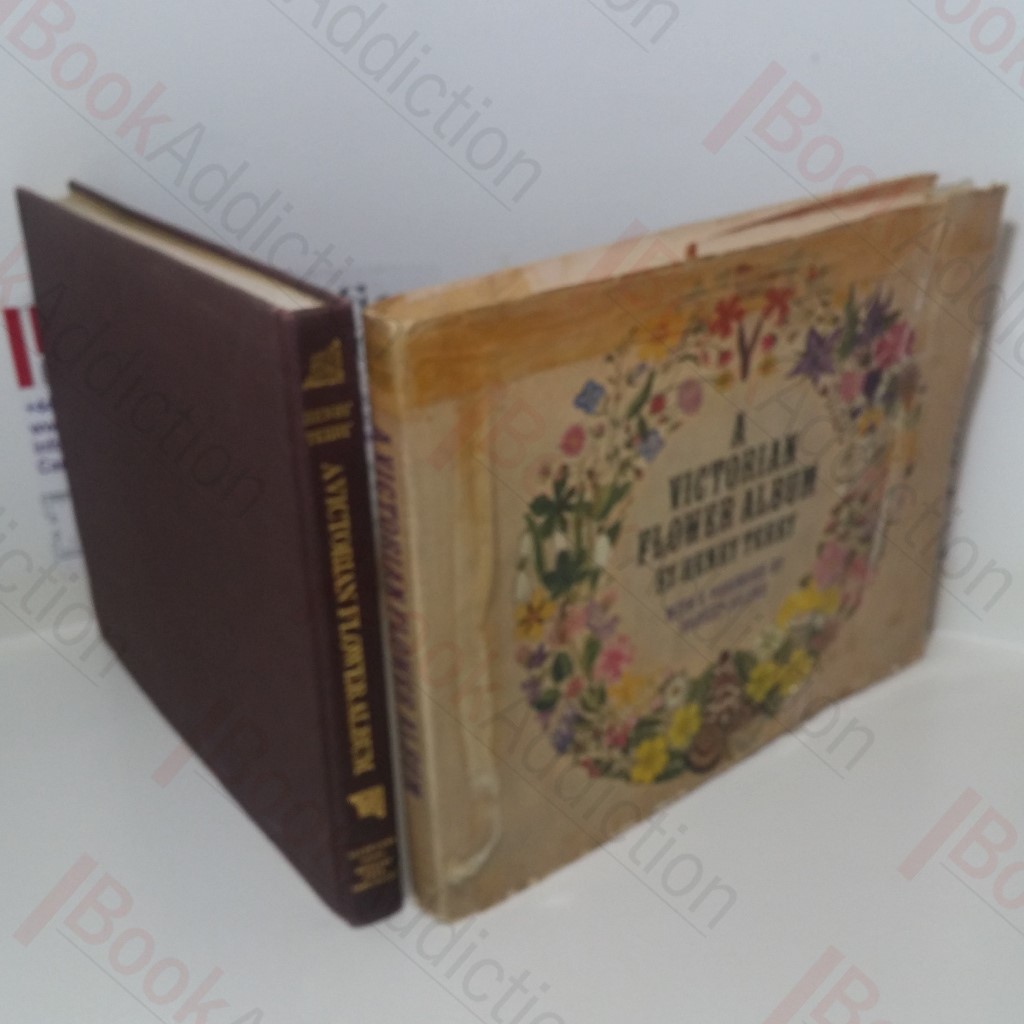 A Victorian Flower Album: God's Floral Gems, Glistening on the Verdant Face of Nature, Collected and Painted in the Summer Evenings of 1873, as a Pleasing Recreation