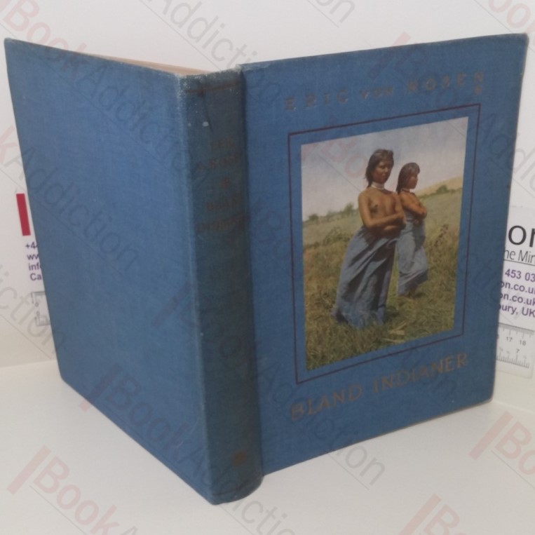 Bland Indianer: Forskningar och Aventyr i Gran Chaco (Signed and Inscribed)