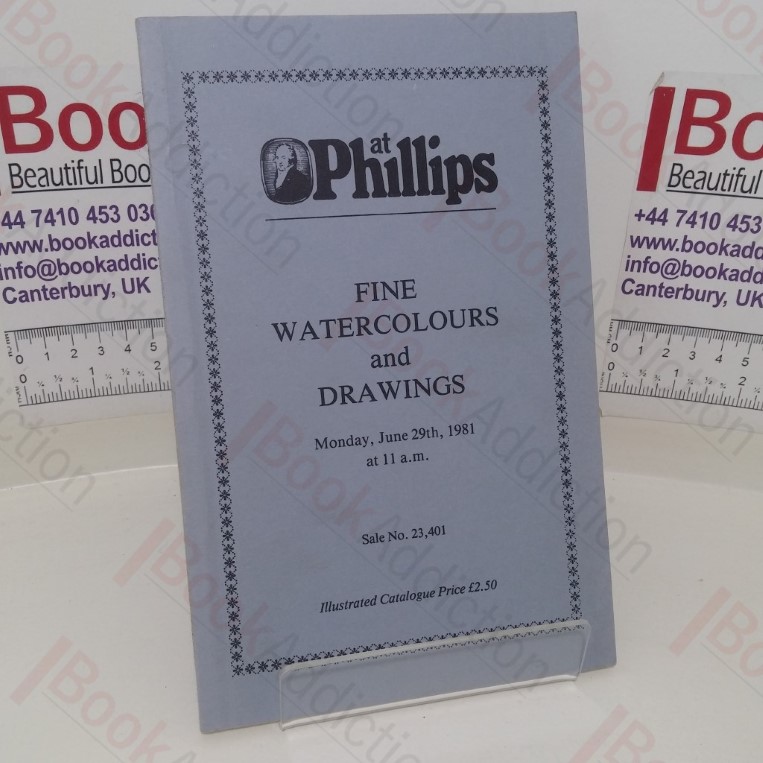 Fine Watercolours and Drawings (Auction Catalogue, Phillips Auctions, London, UK, 29 June 1981)