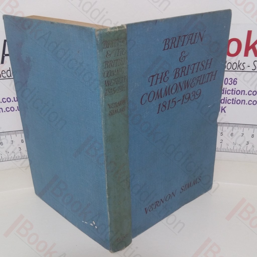 Britain and the British Commonwealth, 1815-1939 (Volume IV of 'English History in a New Setting')