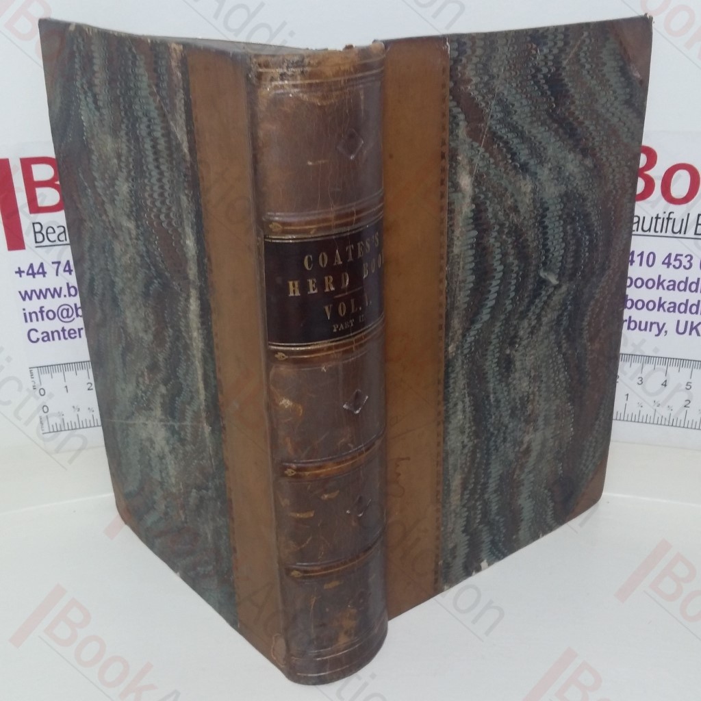 Coates's Herd Book: Containing The Pedigrees of Improved Short-Horned Cows (Volume V, Part II)