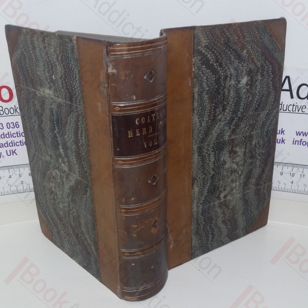 Coates's Herd Book: Containing The Pedigrees of Improved Short-Horned Cattle (Volume IV)