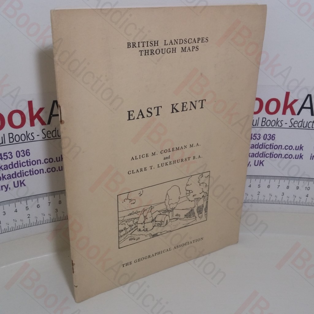 British Landscapes Through Maps: East Kent, A Description of the Ordnance Survey Seventh Edition One-inch Sheet 173