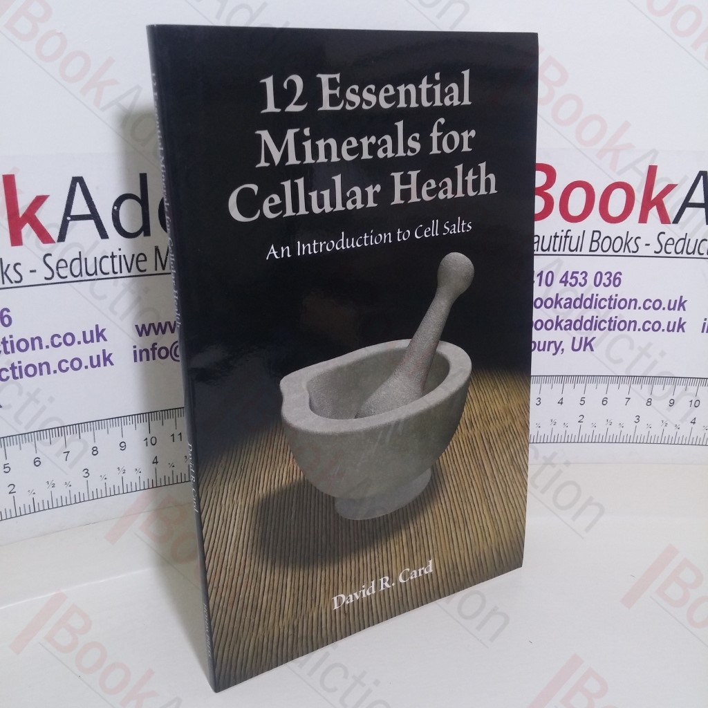 12 Essential Minerals for Cellular Health: An Introduction to Cell Salts