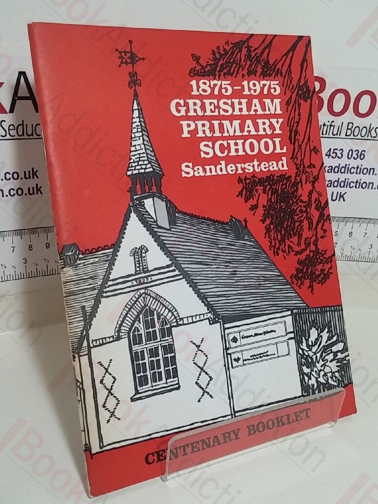 1875-1975: Gresham Primary School, Sanderstead