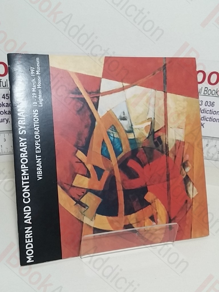 Modern and Contemporary Syrian Art (Exhibition Brochure: Leighton House Museum, London: 10-29 March 1997)