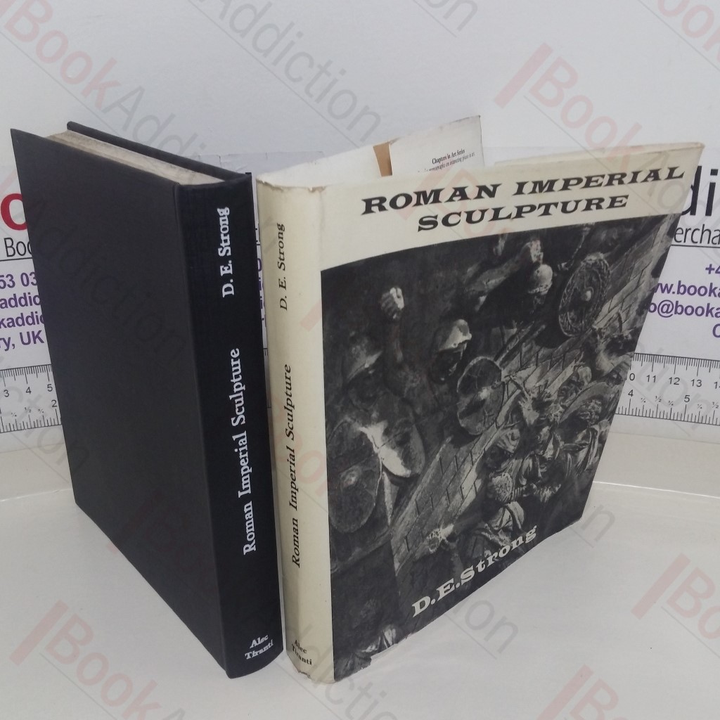 Roman Imperial Sculpture: An Introduction to the Commemorative and Decorative Sculpture of the Roman Empire down to the Death of Constantine