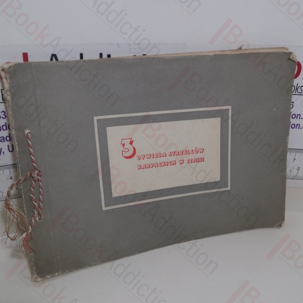 3 D.S.K. W Italii [3 Dywizja Strezedlcow Karpackichw Italli] Album Fotograficzny Cz II [3rd Carpathian Rifle Division in Italy, Volume II]