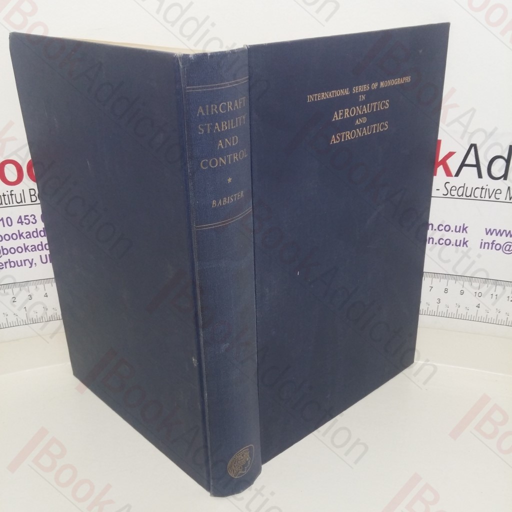 Aircraft Stability and Control: Division IV; Flight Testing, Volume I (International Series of Monographs in Aeronautic and Astronautics)