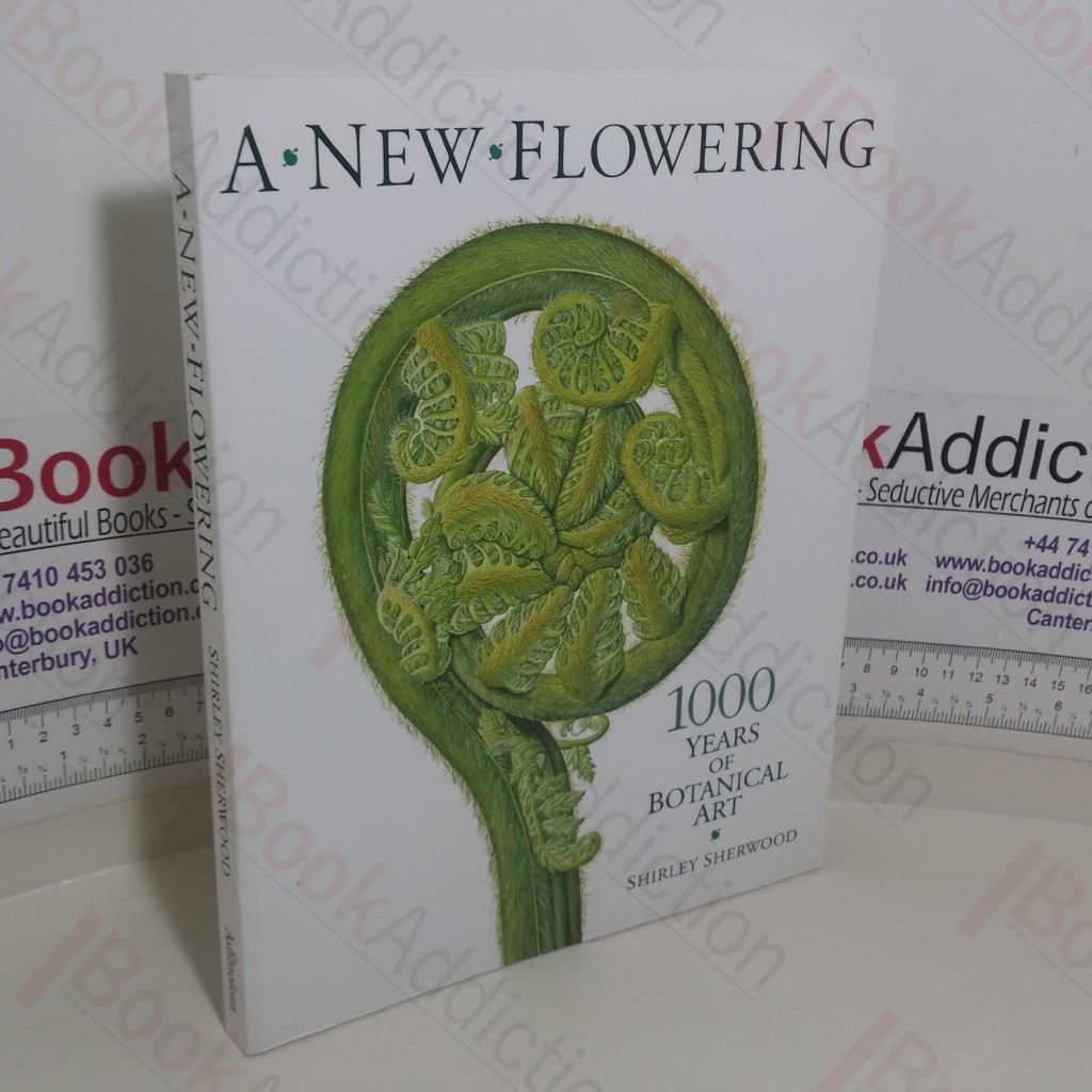 A New Flowering: 1000 Years of Botanical Art (Exhibition Catalogue)