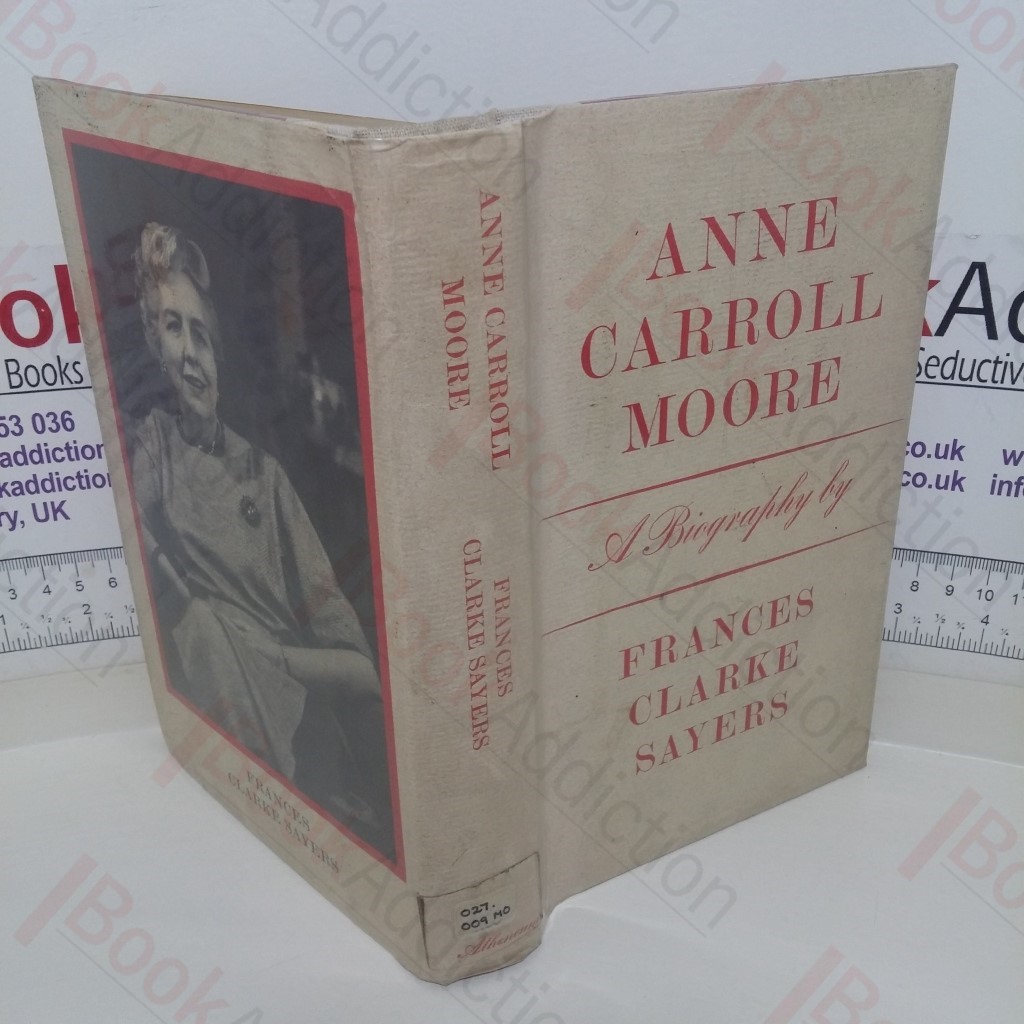 Anne Carroll Moore: A Biography