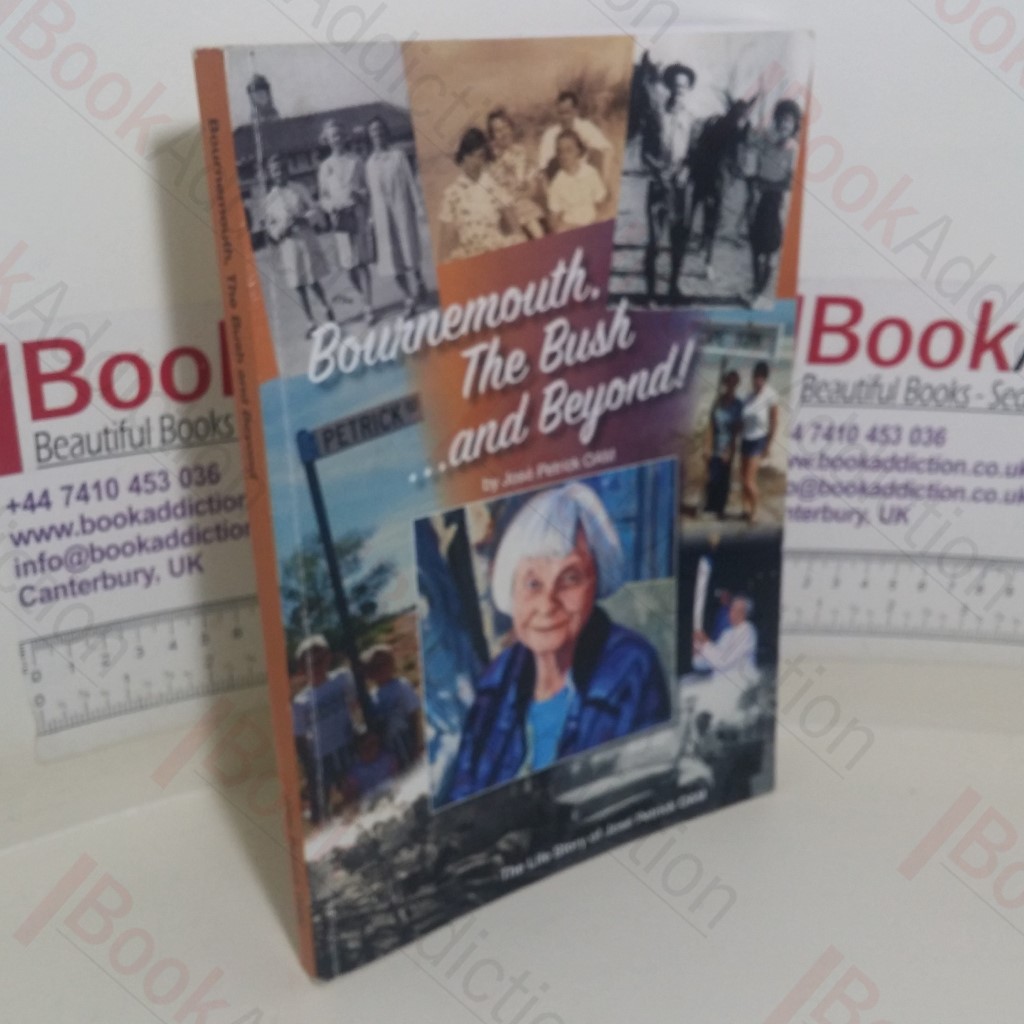 Bournemouth,  The Bush...and Beyond: The Life Story of Jose Petrick OAM (Signed and Inscrined)