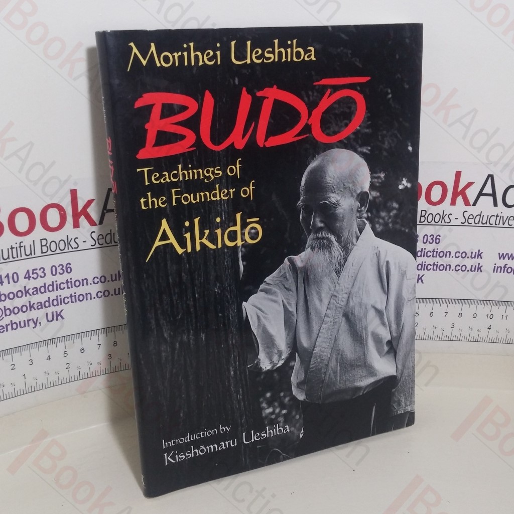 Budo: Teachings of the Founder of Aikido