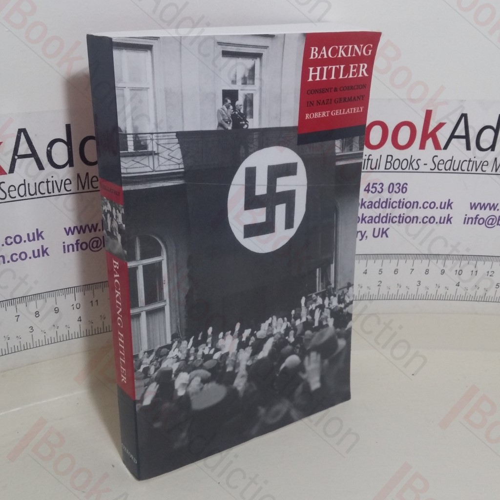 Backing Hitler: Consent and Coercion in Nazi Germany