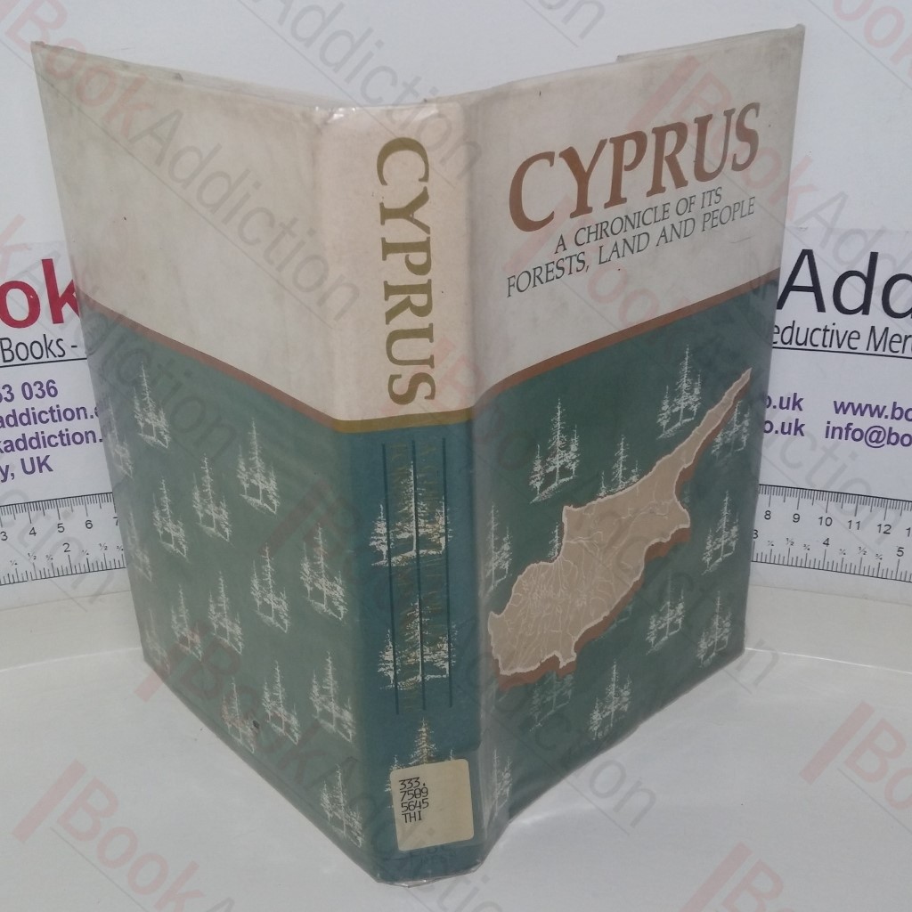 Cyprus: A Chroncile of its Forests, Land and People
