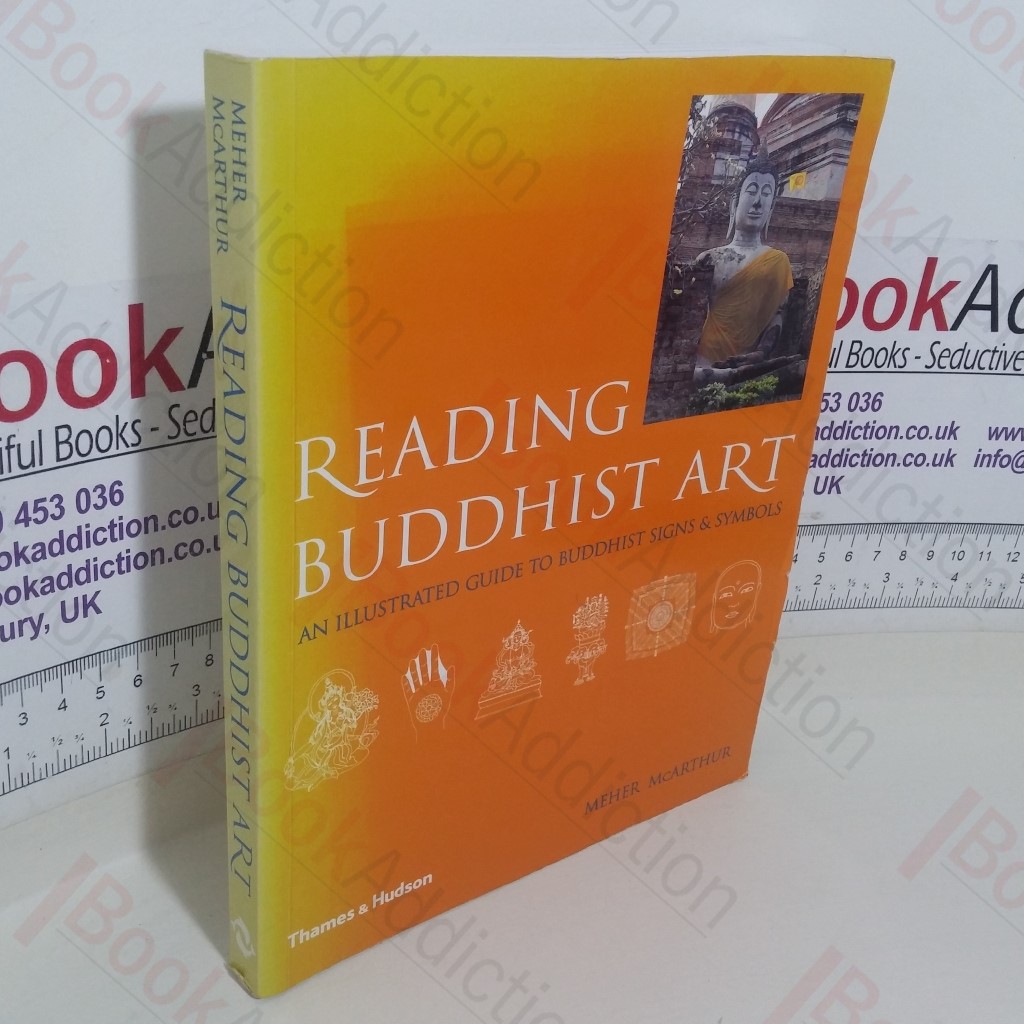 Reading Buddhist Art: An Illustrated Guide to Buddhist Signs and Symbols