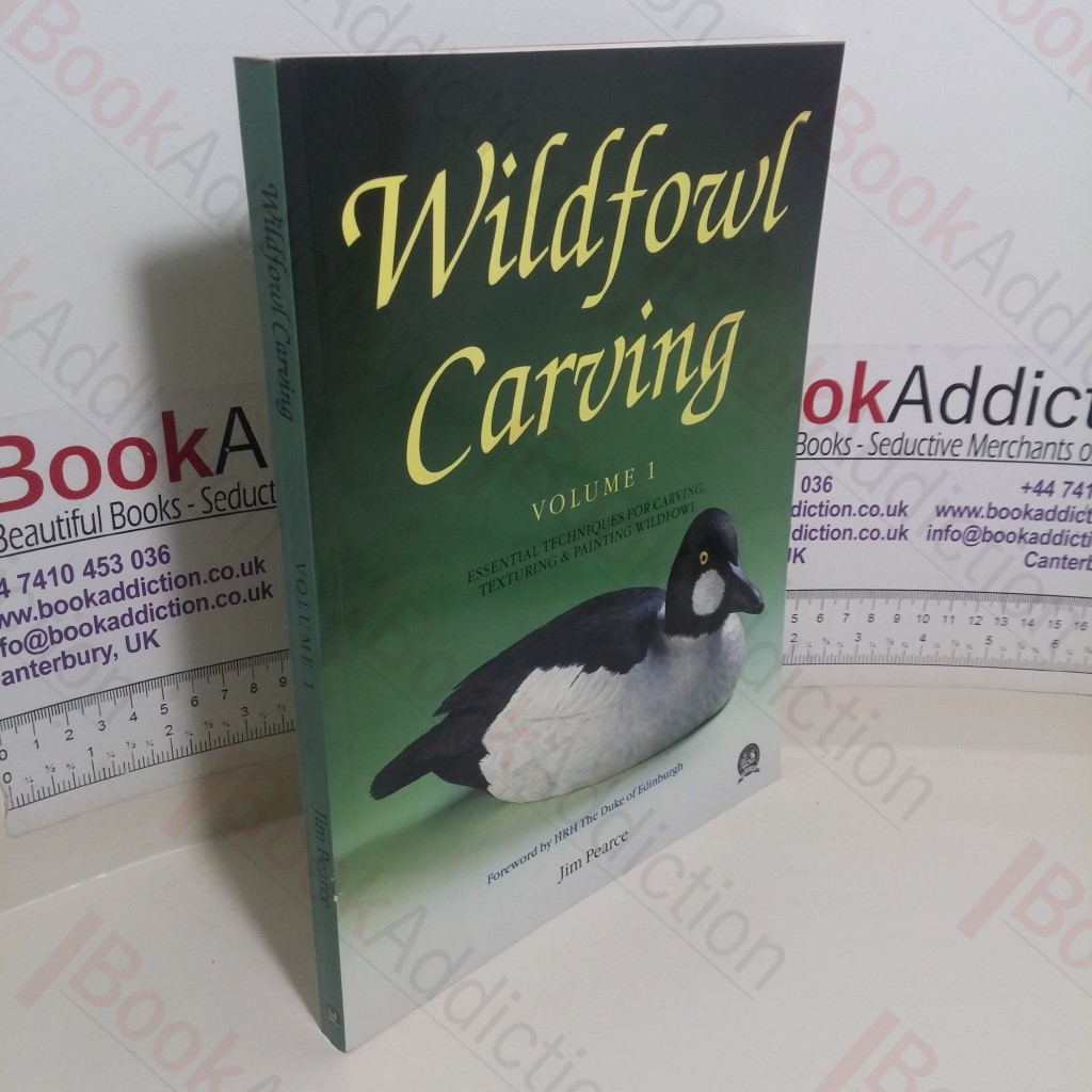 Wildfowl Carving: Essential Techniques for Carving, Texturing and Painting Wildfowl (Volume 1)