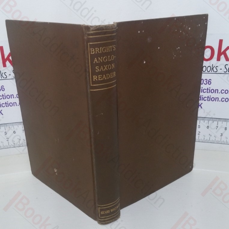 An Anglo-Saxon Reader: An Outline of Anglo-Saxon Grammer