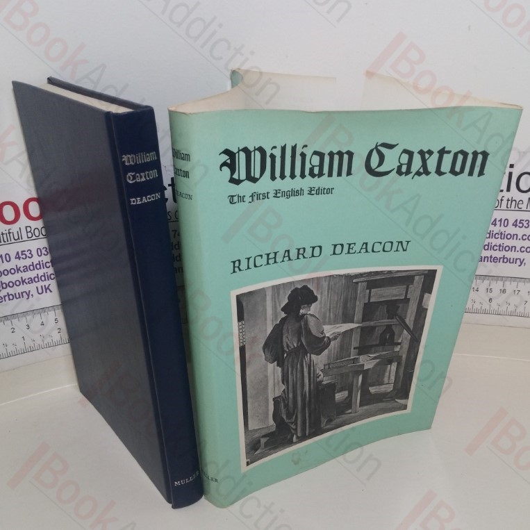 A Biography of William Caxton: The First English Editor, Printer, Merchant and Translator